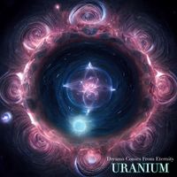 Uranium - Dreams Comes From Eternity