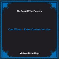 The Sons Of the Pioneers - Cool Water - Extra Content Version (Hq remastered 2023)