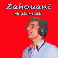Zahouani - Nti lala moulati
