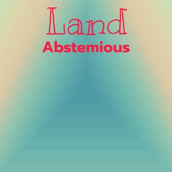 Various Artists - Land Abstemious