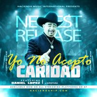 Daniel Lopez - Yo No Acepto Caridad