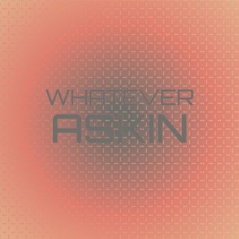 Various Artists - Whatever Askin