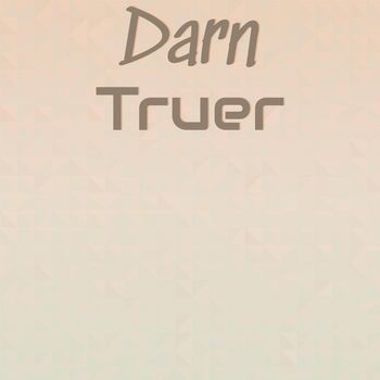 Various Artists - Darn Truer