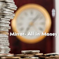 Mirror - All in Money