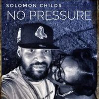Solomon Childs - No Pressure