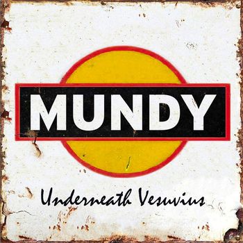 Mundy - Underneath Vesuvius