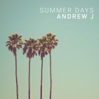 Andrew J - Summer Days