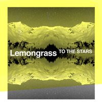 Lemongrass - To the Stars