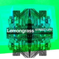Lemongrass - Street Life