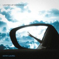 Katey Laurel - Lighten up Darkness