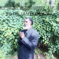 James Brown - JAMES BROWN &THE GOSPEL RAP SHOW BY THE GRAPEVINE #777