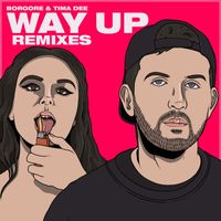 Borgore and Tima Dee - Way Up (Remixes)