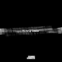 Muteng - Leave