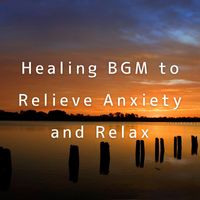 Teres - Healing BGM to Relieve Anxiety and Relax