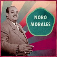 Noro Morales - Las Canciones de Noro Morales
