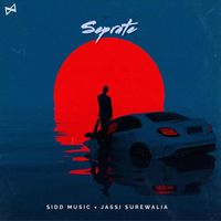 Sidd Music - Seprate (feat. Jassi Surewalia)