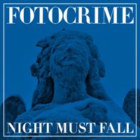 Fotocrime - Night Must Fall