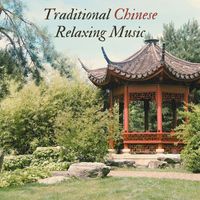 Yin And Yang - Traditional Chinese Relaxing Music: Guzheng, Zheng and Asian Bamboo Flute Tracks