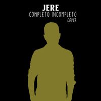 Jere - Completo Incompleto