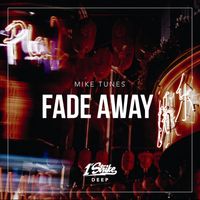 Mike Tunes - Fade Away