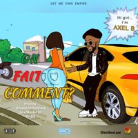Axel B. - OFC (On fait comment ? [Explicit])