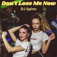 DJ Spinn - Don't Lose Me Now