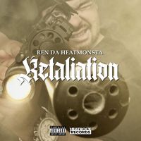 Ren Da Heatmonsta - Retaliation (Explicit)