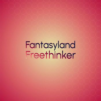 Various Artists - Fantasyland Freethinker