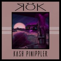 Kash Pinippler - Rök (Explicit)