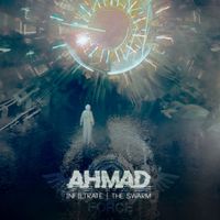 Ahmad - Infiltrate / The Swarm