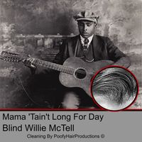 Blind Willie McTell - Mama 'Tain't Long For Day