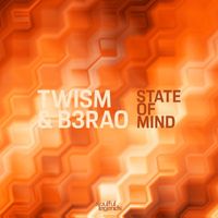 Twism & B3RAO - State of Mind