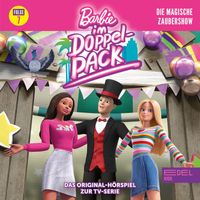 Barbie - Folge 7: Die magische Zaubershow (Das Original-Hörspiel zur TV-Serie)