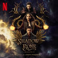 Joseph Trapanese - Come Sail Away (Music from the Netflix Series, Shadow and Bone)