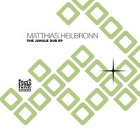 Matthias Heilbronn - The Jungle Dub EP