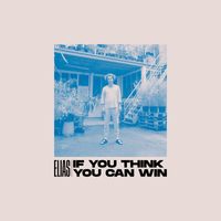 Elias - If You Think You Can Win