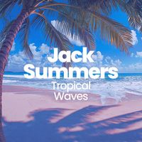 Jack Summers - Tropical Waves