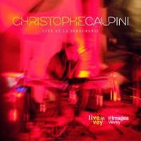 Christophe Calpini - Live at La Serrurerie