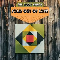 The Nude Party - Sold out of Love