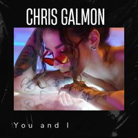 Chris Galmon - You and I