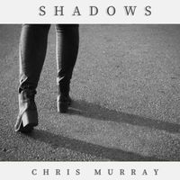 Chris Murray - Shadows