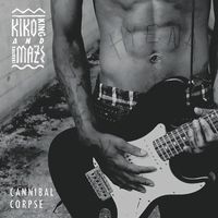 Kiko King & creativemaze - Cannibal Corpse EP (Explicit)