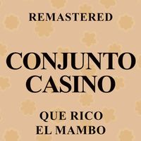 Conjunto Casino - Que rico el mambo (Remastered)