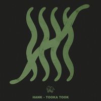 Hank - Tooka Took