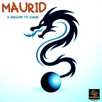 Maurid - A Dragon To Chase