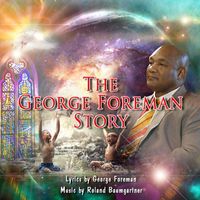 Roland Baumgartner - The George Foreman Story