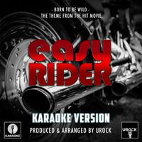 Urock Karaoke - Born To Be Wild (From "Easy Rider") (Karaoke Version)