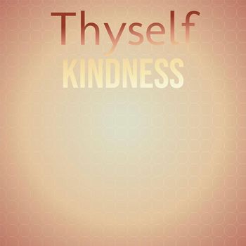 Various Artists - Thyself Kindness