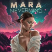 Mara - Nevermind