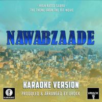 Urock Karaoke - High Rated Gabru (From "Nawabzaade") (Karaoke Version)